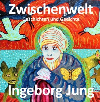 Zwischenwelt von Ingeborg Jung lädt ein